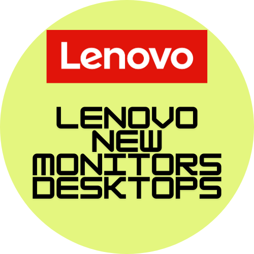 Lenovo NEW Monitors & Desktops